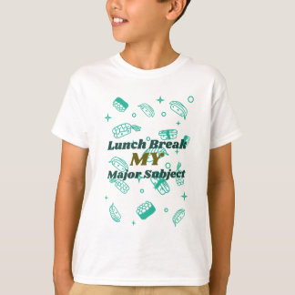 Lunch break my major Subject-School lunch break T-Shirt