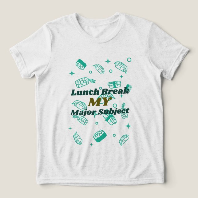 Lunch break my major Subject-School lunch break  Tri-Blend Shirt (Design Front)