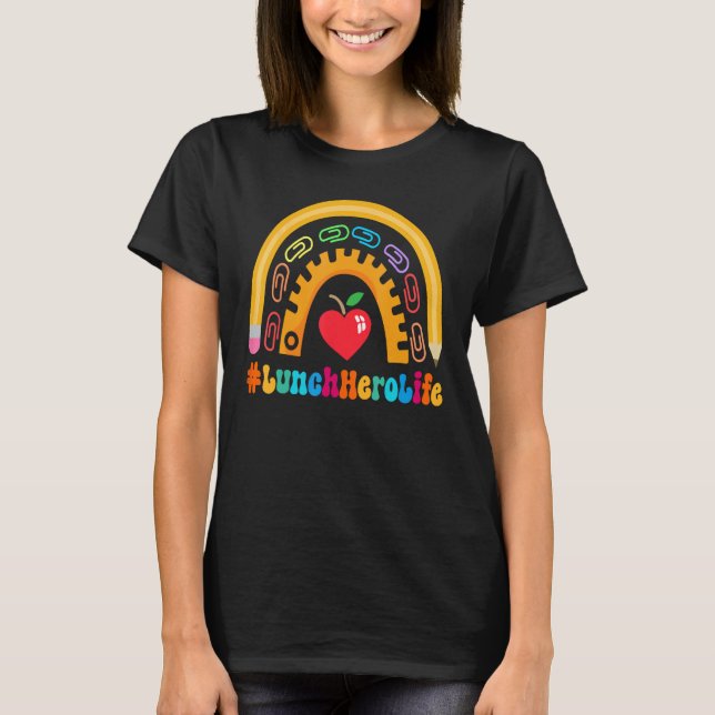 Lunch Hero Life Appreciation Week Back to School 1 T-Shirt (Front)