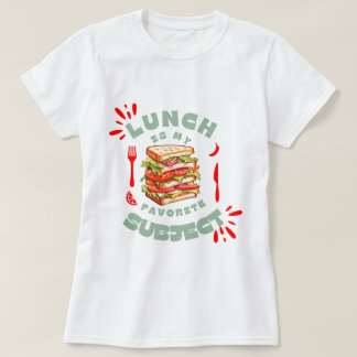 Lunch Is My Favourite Subject Funny School T-Shirt