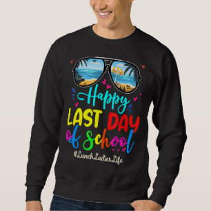 Lunch Ladies Happy Last Day School Sunglasses 1 Sweatshirt