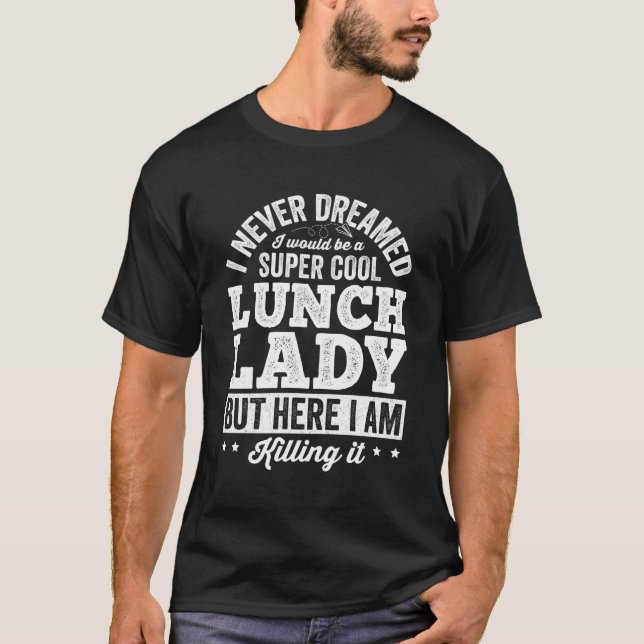 Lunch Lady Appreciation School Lunch Lady T-Shirt (Front)