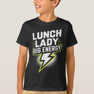 Lunch Lady Big Energy Funny Back To School Vibe  T-Shirt