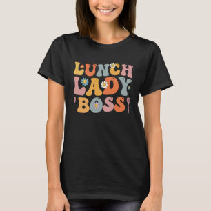Lunch Lady Boss School Cafeteria Worker Food Serve T-Shirt