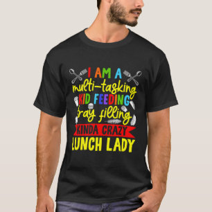 Lunch Lady Cafeteria Back To School First Day Of S T-Shirt