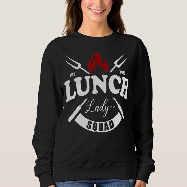 Lunch Lady Cafeteria Crew Squad School Lunch Ladie Sweatshirt (Front)