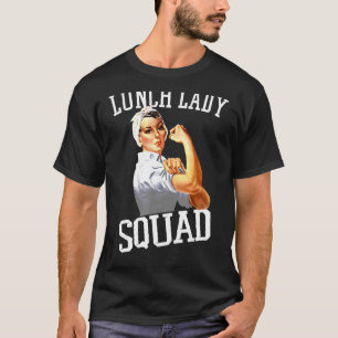 Lunch Lady Cafeteria Worker Lunch Lady Squad T-Shirt