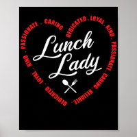 Lunch Lady Dedicated Loyal Kind Passionate Caring