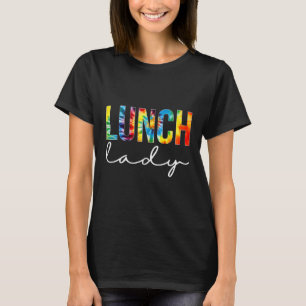 Lunch Lady For Work Back To School Tie Dye Day T-Shirt