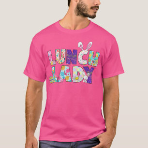 Lunch Lady Funny Lovely Happy Easter Day Bunny Egg T-Shirt