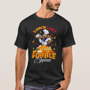Lunch Lady Gobble Squad Funny Cafeteria Worker Sch T-Shirt