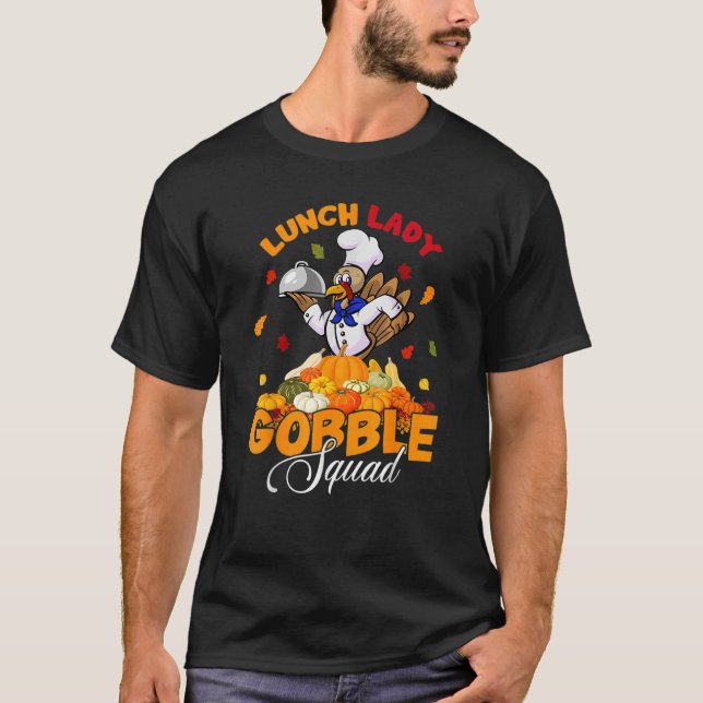 Lunch Lady Gobble Squad Funny Cafeteria Worker Sch T-Shirt (Front)