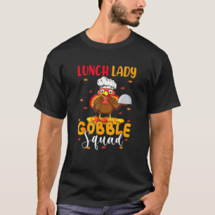 Lunch Lady Gobble Squad Thanksgiving Turkey Lunch T-Shirt