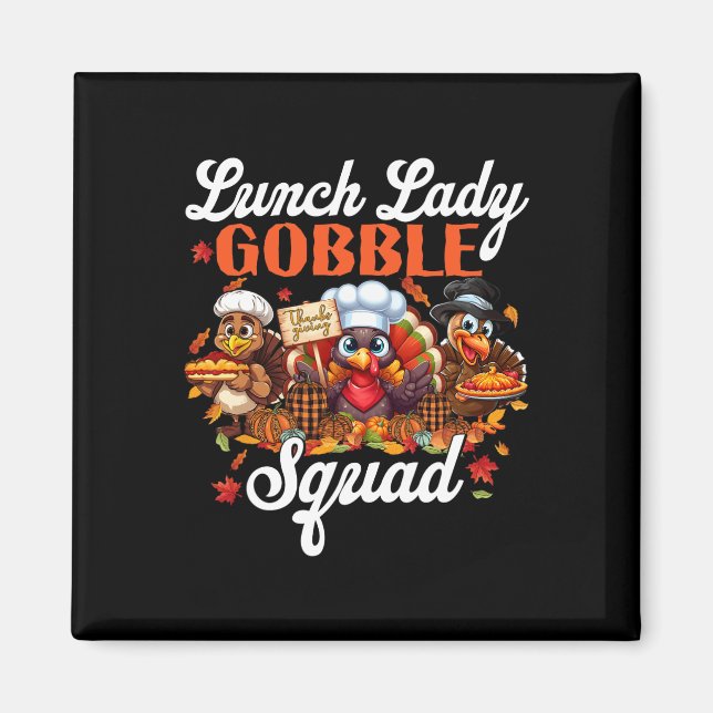 Lunch Lady Gobble Squad Turkey Pumpkin Happy Thank Magnet (Front)