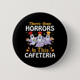 Lunch Lady Halloween There's Some Horrors In This 6 Cm Round Badge
