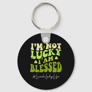Lunch Lady I'm Not Lucky. I'm Blessed Groovy St Pa Key Ring