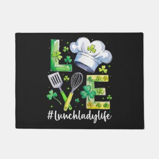  Lunch Lady Life Happy St Patricks Day Doormat