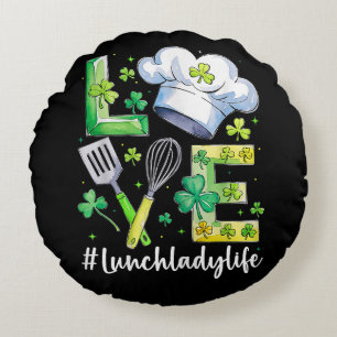 Lunch Lady Life Happy St Patricks Day Round Cushion
