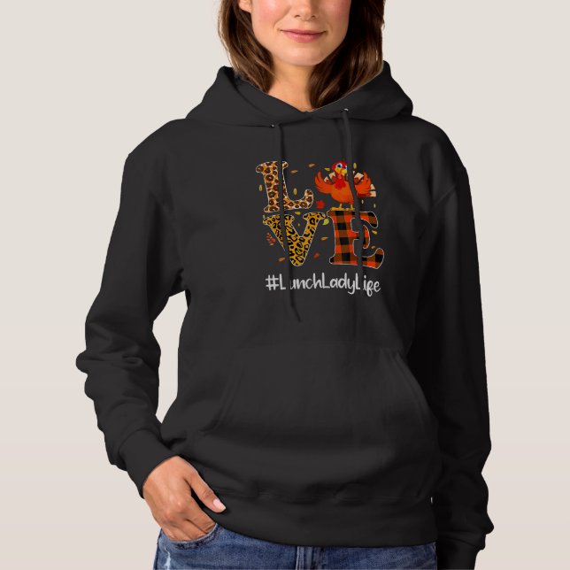 Lunch Lady Life Love Thanksgiving Leopard Turkey A Hoodie (Front)