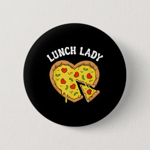 Lunch Lady Pizza Heart School Cafeteria Worker 6 Cm Round Badge