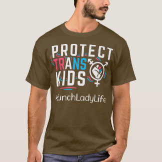 Lunch Lady Protect Trans Kids Transgender LGBT Pri T-Shirt