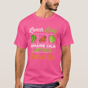 Lunch Lady Romaine Calm Lettuce Carrot On School L T-Shirt
