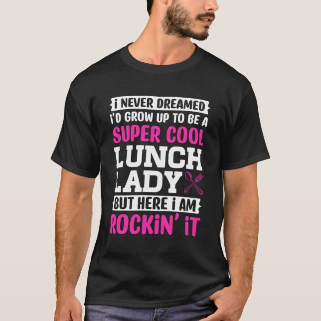 Lunch Lady Saying For Mum Grandma Mothers Day T-Shirt (Front)