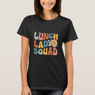 Lunch Lady Squad Back to School Cafeteria Lady Wor T-Shirt