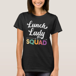 Lunch Lady Squad Cafeteria Worker Dinner Lady Cook T-Shirt