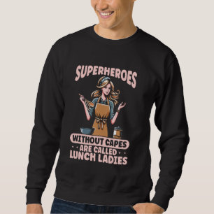 Lunch Lady Squad School Canteen Female Cafeteria W Sweatshirt