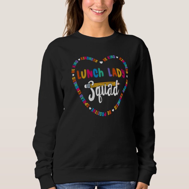 Lunch Lady Squad Team Be Kind School Lunch Lady Te Sweatshirt (Front)