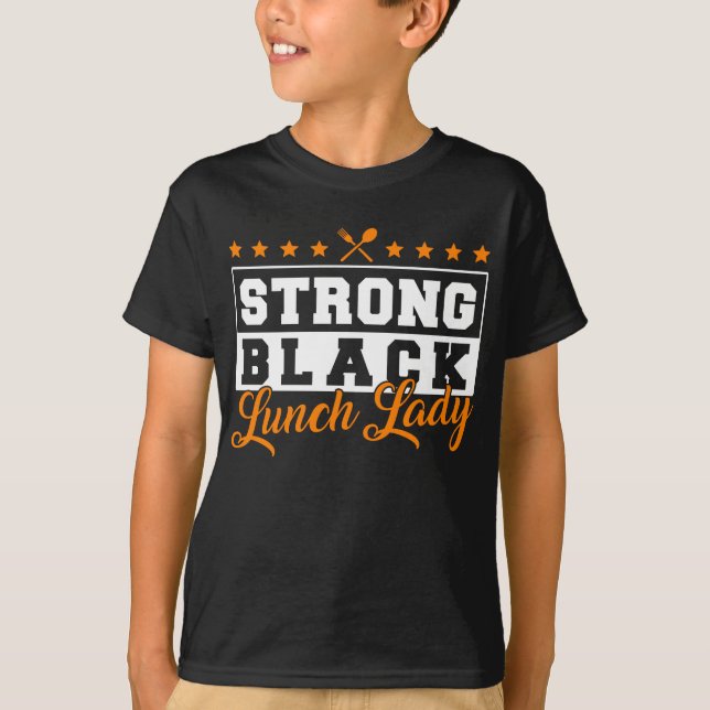 Lunch Lady Strong Black Lunch Lady Lunch Lady T-Shirt (Front)
