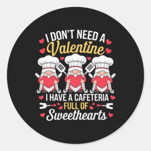 Lunch Lady Valentine I Have A Cafeteria Full Of Sw Classic Round Sticker