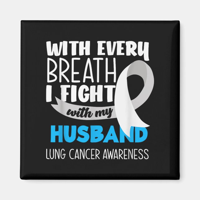 Lung Cancer Awareness Every Breath I Fight With My Magnet (Front)