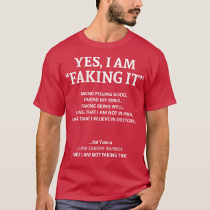 Lung Cancer Awareness I Am Faking It In This Famil T-Shirt
