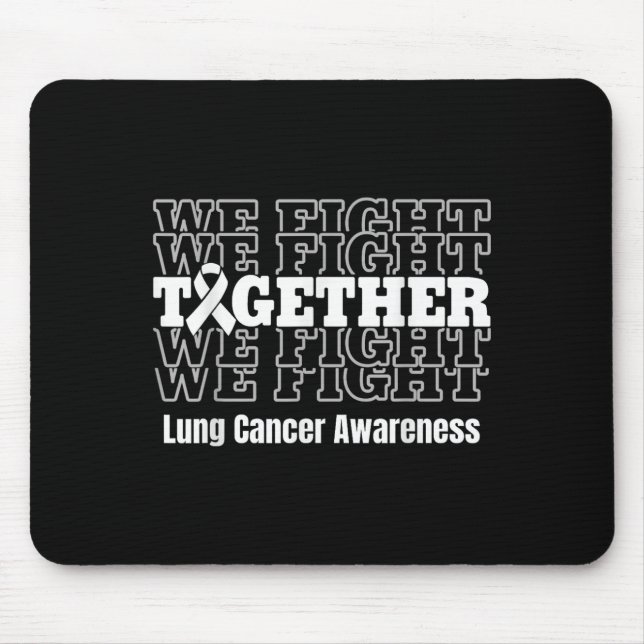 Lung Cancer Awareness Support We Fight White Ribbo Mouse Pad (Front)