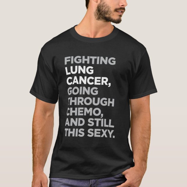 Lung Cancer Chemo Quote T-Shirt (Front)