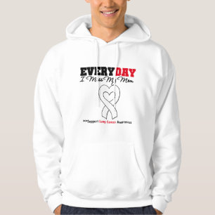 Lung Cancer Every Day I Miss My Mum Hoodie