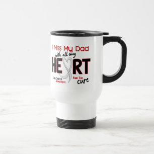 Lung Cancer I Miss My Dad Travel Mug