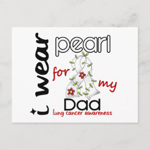 Lung Cancer I WEAR PEARL FOR MY DAD 43 Postcard