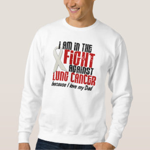 Lung Cancer IN THE FIGHT 1 Dad Sweatshirt