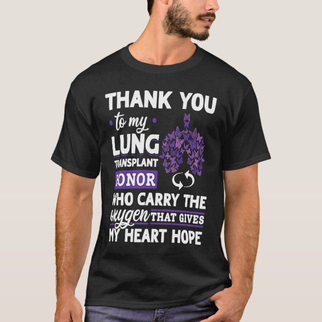 Lung Transplant Donor Carry The Oxygen Gives My He T-Shirt (Front)