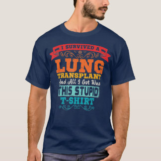 Lung Transplant T Organ Recipient Survivor T-Shirt