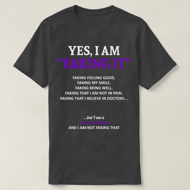 Lupus Awareness I Am Faking It In This Family We F T-Shirt (Design Front)