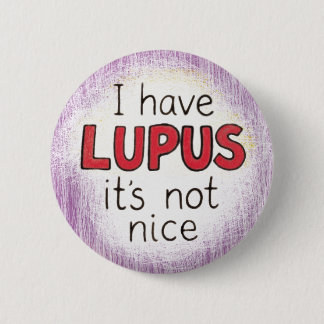 Lupus awareness spoonie autoimmune disease 6 cm round badge