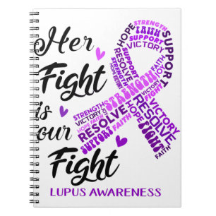 LupusLupus Awareness Her Fight is our Fight Notebook
