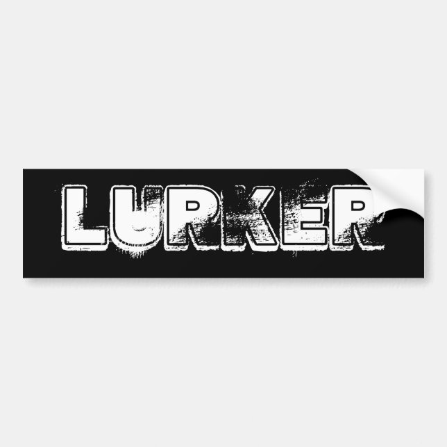 Lurker Bumper Sticker (Front)
