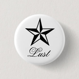 lust 3 cm round badge