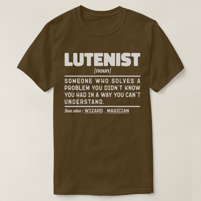 Lutenist Noun Musical Instrument Lover Humour Cool T-Shirt (Design Front)