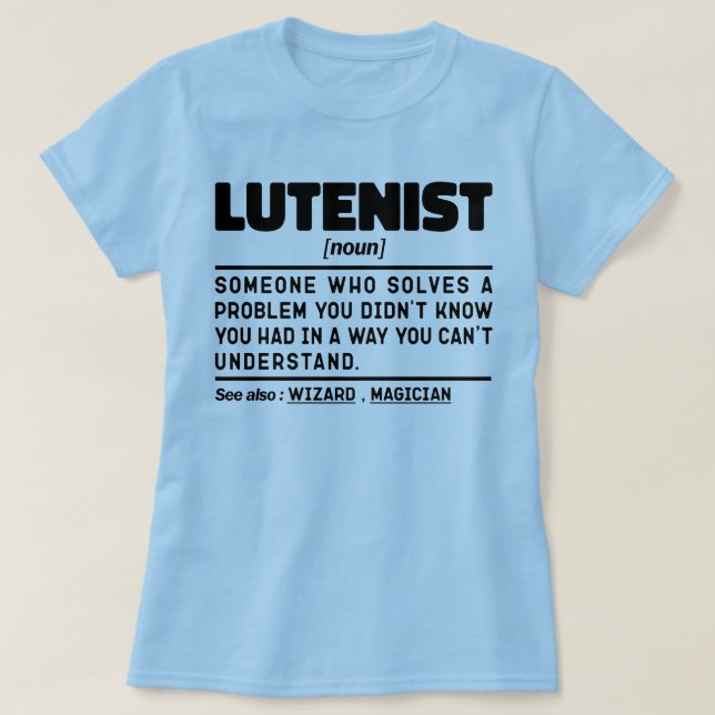 Lutenist Noun Musical Instrument Lover Humour Cool T-Shirt (Design Front)